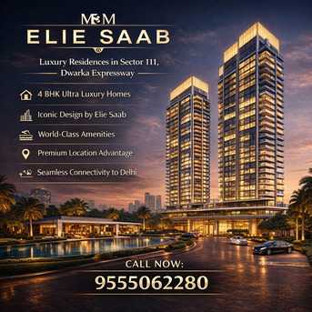 Dwarka, Apartments, Flats, Houses & Villas, 3750 Sq. Feet,  M3M Elie Saab Branded Residences | Modern Luxury On Dwarka Expressway