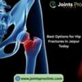 Best Options For Hip Fractures In Jaipur Today