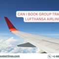 Can I Book Group Travel On Lufthansa Airlines?