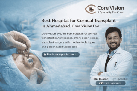 Ahmedabad, Health, Hospital For Corneal Transplant In Ahmedabad For Safe And Effective Surgery