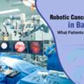 Robotic Cancer Surgery In Bangalore | World Of Urology
