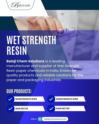 Mumbai, Business, Wet Strength Resin By Balaji Chem Solutions For Reliable Paper Output &ndash; Contact Now