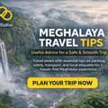 Meghalaya Travel Tips &ndash; Useful Advice For A Safe & Smooth Trip