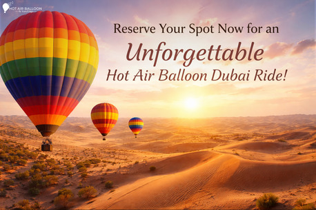 Dubai, Travel, Reserve Your Spot Now For An Unforgettable Hot Air Balloon Dubai Ride!