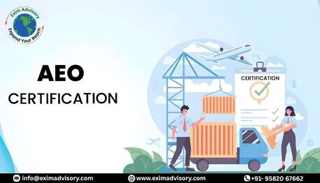 Noida, Legal, AEO Certification: A Smart Move For Exporters | Exim Advisory
