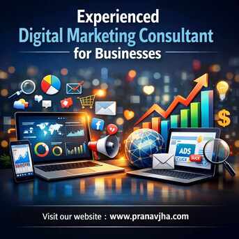 Noida, Marketing, Experienced Digital Marketing Consultant For Businesses