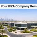 How To Set Up An IFZA Free Zone Company Without Visiting Dubai