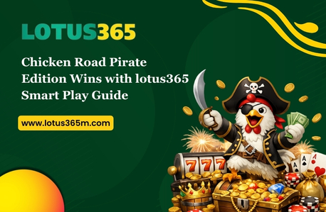 Pune, Business, Chicken Road Pirate Edition Wins With Lotus365 Smart Play Guide