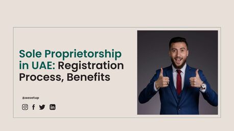 Dubai, Business, How To Start A Sole Proprietorship In UAE