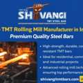 Top TMT Rolling Mill Manufacturer In India - Premium Quality Steel Bars
