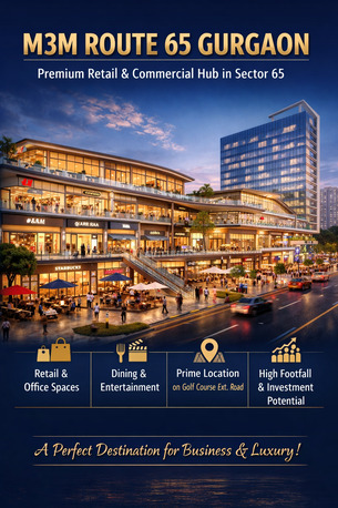 Gurgaon, Real Estate For Sale, 6 BR,  M3M Route 65 Gurgaon &ndash; Premium Retail & Commercial Hub In Sector 65