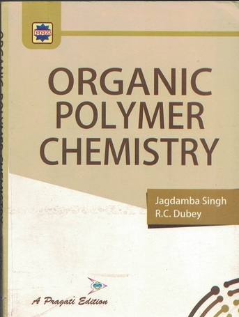 Meerut, Books, Organic Polymer Chemistry For BSc & MSc &ndash; Structure, Properties & Processing Book