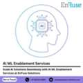 Scale AI Solutions Seamlessly With AI ML Enablement Services At EnFuse Solutions