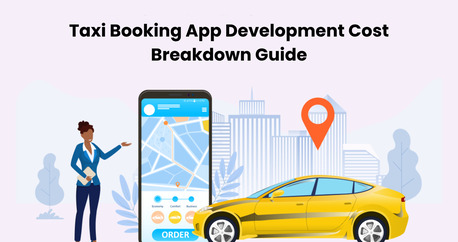 Dallas, Software Development, Taxi Booking App Development Cost Breakdown Guide