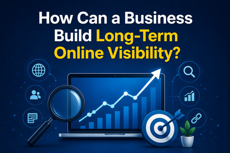 Paris, Business, How Can A Business Build Long-Term Online Visibility?