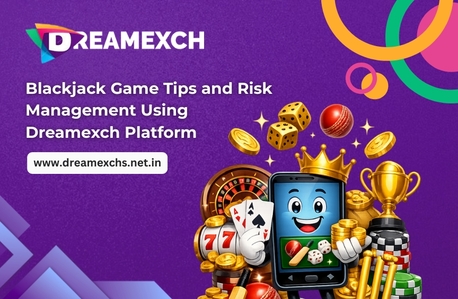 Pune, Business, Blackjack Game Tips And Risk Management Using Dreamexch Platform
