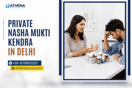 New Delhi, Health, Private Nasha Mukti Kendra In Delhi For Safe Recovery Care