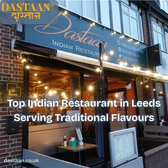 London, Restaurants, Top Indian Restaurant In Leeds Serving Traditional Flavours