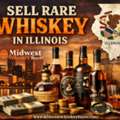 Sell Rare Whiskey In Illinois
