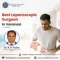 Best Laparoscopic Surgeon In Varanasi