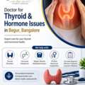Best Doctor For Thyroid & Hormone Issues In Begur, Bangalore&mdash; Dr. Mouna HN