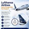 Lufthansa Airlines Name Change Help &ndash; Fast Support +1-855-547-0830