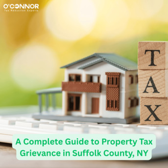 New York, Real Estate, A Complete Guide To Property Tax Grievance In Suffolk County, NY