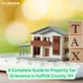 A Complete Guide To Property Tax Grievance In Suffolk County, NY