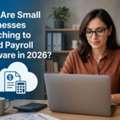 Why Are Small Businesses Switching To Cloud Payroll Software In 2026?