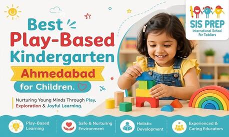 Ahmedabad, Education, Best Play-Based Kindergarten Ahmedabad For Children