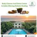 Body Cleanse And Detox Centre In India Offering Holistic Healing