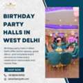 Birthday Party Halls In West Delhi