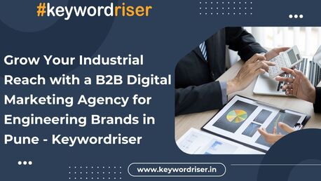 Pune, Marketing, Grow Your Industrial Reach With A B2B Digital Marketing Agency For Engineering Brands In P
