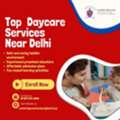 Top Daycare Services Near Delhi