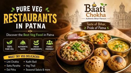 Mumbai, Restaurants, Pure Veg Restaurants In Patna | Baati Chokha &ndash; Authentic Taste & Family Dining