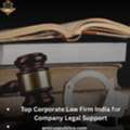Top Corporate Law Firm India For Company Legal Support