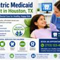Pediatric Medicaid Dentist In Houston, TX: Affordable Care For Kids