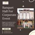 Banquet Hall For Corporate Event  In West Delhi