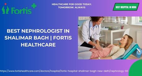 New Delhi, Health, Best Nephrologist In Shalimar Bagh | Fortis Healthcare