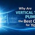 INR 21000,  Why Are Vertical Turbine Pumps The Best Choice For You?