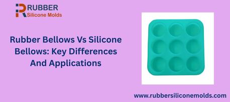 Mississauga, Machinery, Rubber Bellows Vs Silicone Bellows: Key Differences And Applications
