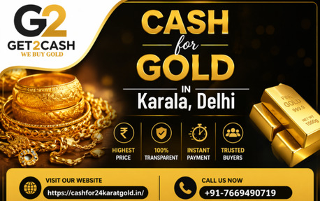 New Delhi, Financial, Trusted Cash For Gold In Karala Delhi Today - Turn Your Gold Into Instant Cash With Get2Ca