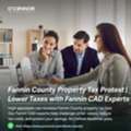 Fannin County Property Tax Protest | Lower Taxes With Fannin CAD Experts
