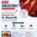 Struggling With High Cholesterol? Get Expert Lipid Care In Electronic City &ndash; Dr. Mouna HN