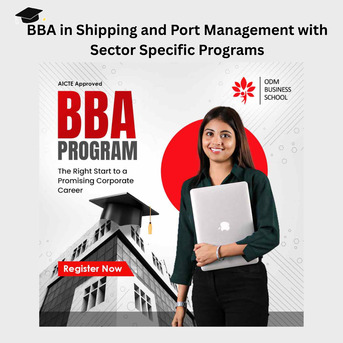 Bhubaneswar, Education, BBA In Shipping And Port Management With Sector Specific Programs
