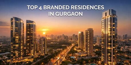 Gurugram, Real Estate For Sale, Branded Residences In Gurgaon &ndash; Luxury Living With Global Prestige