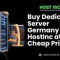 Buy Dedicated Server Germany From HostInc At Cheap Price
