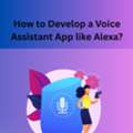 How To Develop A Voice Assistant App Like Alexa?