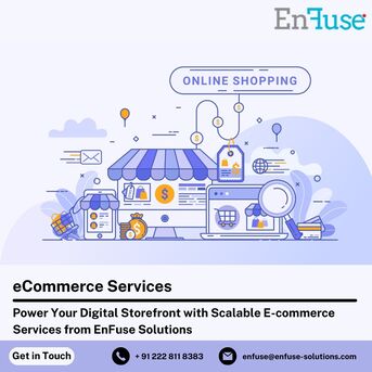 Mumbai, Marketing, Power Your Digital Storefront With Scalable E-commerce Services From EnFuse Solutions