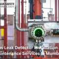 Reliable Industrial Gas Leak Detector Installation & Maintenance Services In Mumbai